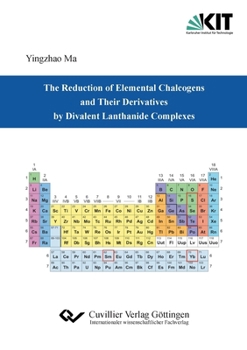 Paperback The Reduction of Elemental Chalcogens and Their Derivatives by Divalent Lanthanide Complexes Book