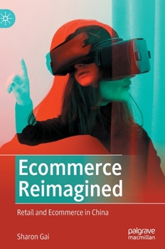 Hardcover Ecommerce Reimagined: Retail and Ecommerce in China Book