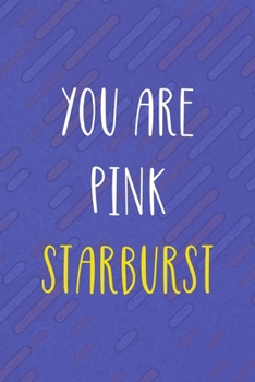 Paperback You Are Pink Starburst: All Purpose 6x9 Blank Lined Notebook Journal Way Better Than A Card Trendy Unique Gift Purple Texture Vaporwave Book