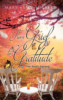 Hardcover From Grief to Gratitude: One Soul's Journey Book