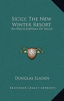 Hardcover Sicily, The New Winter Resort: An Encyclopedia Of Sicily Book