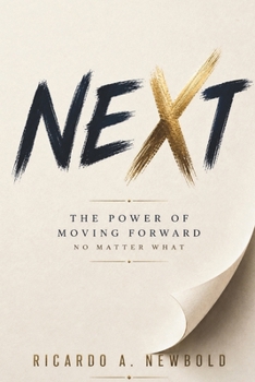 Paperback Next: The Power of Moving Forward No Matter What Book
