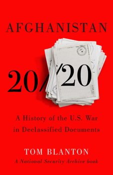 Hardcover Afghanistan 20/20: A History of the U.S. War in Declassified Documents Book