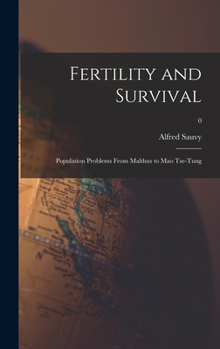 Hardcover Fertility and Survival; Population Problems From Malthus to Mao Tse-Tung; 0 Book