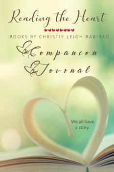 Paperback Reading the Heart: Books by Christie Leigh Babirad Companion Journal Book