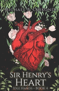 Paperback Sir. Henry's Heart: Book 4: Idle hands. A vampire series. Book