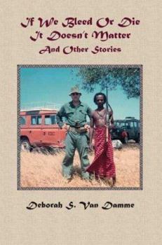 Paperback If We Bleed or Die It Doesn't Matter and Other Stories Book