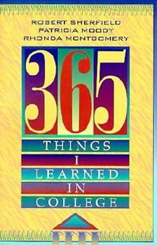 Paperback Three Hundred and Sixty-Five Things I Learned in College Book