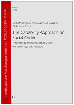 Paperback The Capability Approach on Social Order, 4: Proceedings of Unseld Lecture 2010 Book
