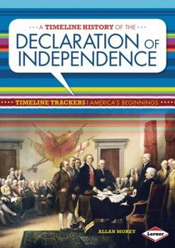 A Timeline History of the Declaration of Independence - Book  of the Timeline Trackers: America's Beginnings