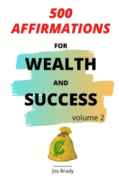 Paperback 500 Affirmations For Wealth and Success Volume 2 Book