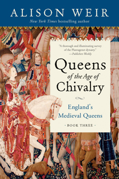 Queens of the Age of Chivalry - Book #5 of the England's Medieval Queens