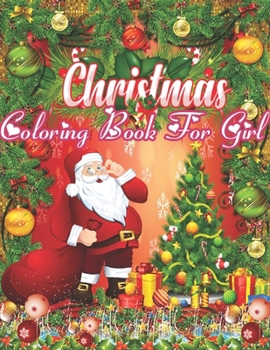 Coloring Christmas Book: Fun Children’s Christmas Gift or Present for Toddlers & Kids - 50 Beautiful Pages to Color with Santa Claus, Reindeer, Snowmen & More!
