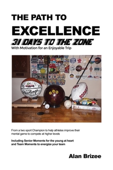 Paperback The Path to Excellence: 31 Days to the Zone Book