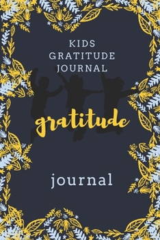 Paperback kids gratitude journal: Gratitude design for Kids as a gift for your kids boy or girl / journal Gift,120 Pages,6x9, Soft Cover, Matte Finish Book