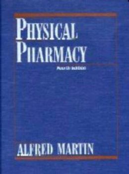 Paperback Physical Pharmacy: Physical Chemical Principles in the Pharmaceutical Sciences Book