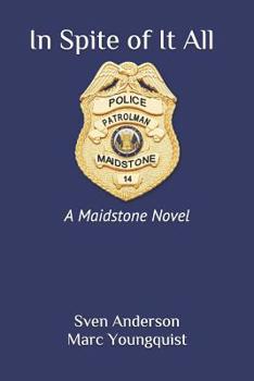 Paperback In Spite of It All: A Maidstone Novel Book