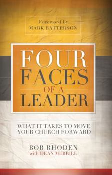 Paperback Four Faces of a Leader: What It Takes to Move Your Church Forward Book