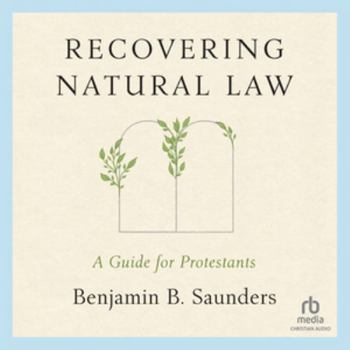 Audio CD Recovering Natural Law: A Guide for Protestants Book