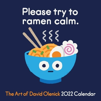 Calendar The Art of David Olenick 2022 Wall Calendar: Please Try to Ramen Calm. Book