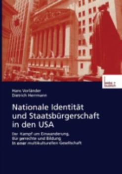 Paperback Nationale Identität Und Staatsbürgerschaft in Den USA: Der Kampf Um Einwanderung, Bürgerrechte Und Bildung in Einer Multikulturellen Gesellschaft [German] Book
