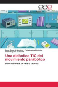 Una didáctica TIC del movimiento parabólico: en estudiantes de media técnica