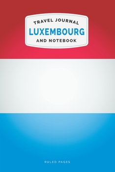 Paperback Luxembourg Travel Journal and Notebook: For Cultural experiences and Language Learning Book