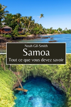 Samoa: Tout ce que vous devez savoir (French Edition)