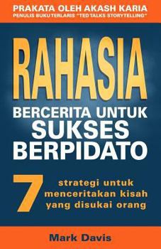 Paperback Rahasia Bercerita Untuk Sukses Berpidato: 7 Strategi Untuk Menceritakan Kisah Yang Disukai Orang [Indonesian] Book