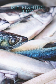 My Fishing Log: Fishing Log For Kids an Men Includes 100 Journaling Pages for Recording Fishing Notes, Experiences and Memories