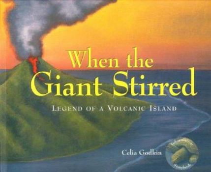 Hardcover When the Giant Stirred: Legend of a Volcanic Island Book