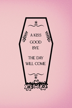 Paperback A Kiss Good Bye The Day Will Come: Custom Interior Grimoire Spell Paper Notebook Journal Trendy Unique Gift Pink Ouija Book