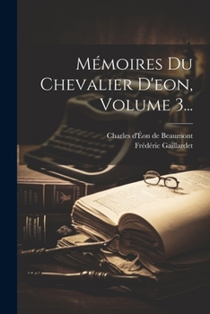 Paperback Mémoires Du Chevalier D'eon, Volume 3... [French] Book