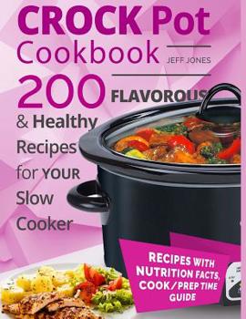 Paperback Crock Pot Cookbook - 200 Flavorous and Healthy Recipes for Slow Cooker Book