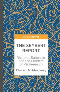 Hardcover The Seybert Report: Rhetoric, Rationale, and the Problem of Psi Research Book