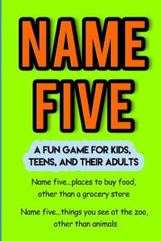 Paperback Name Five: A Fun Game for Kids, Teens, and Their Adults Book