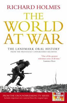 Paperback The World at War: The Landmark Oral History from the Previously Unpublished Archives Book