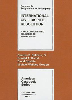 Paperback International Civil Dispute Resolution, Documents Supplement: A Problem-Oriented Coursebook Book