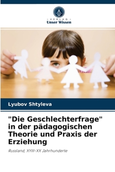 Paperback "Die Geschlechterfrage" in der pädagogischen Theorie und Praxis der Erziehung [German] Book