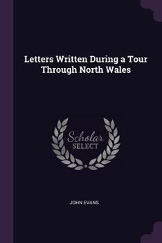 Paperback Letters Written During a Tour Through North Wales Book