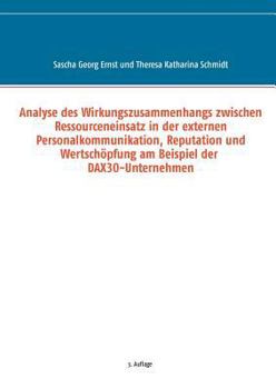Paperback Analyse des Wirkungszusammenhangs zwischen Ressourceneinsatz in der externen Personalkommunikation, Reputation und Wertschöpfung am Beispiel der DAX30 [German] Book