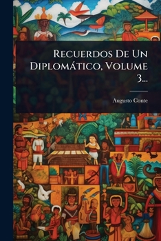 Paperback Recuerdos De Un Diplomàtico, Volume 3... [Spanish] Book