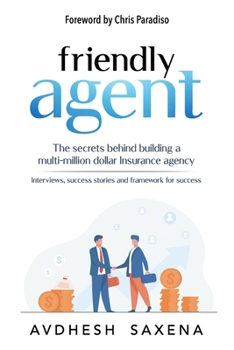 Paperback Friendly Agent: The secrets behind building a multi-million dollar Insurance agency Book