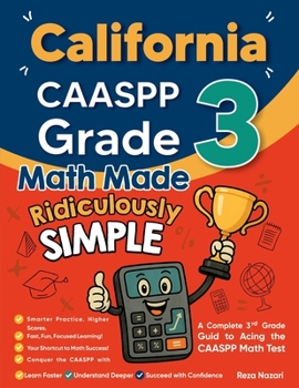 Paperback California CAASPP Grade 3 Math Made Ridiculously Simple: A Comprehensive 3rd Grade Guide to Acing CAASPP Math Test Book
