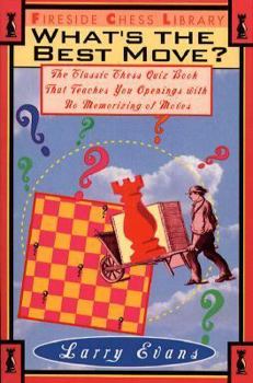 Paperback What's the Best Move?: The Classic Chess Quiz Book That Teaches You Openings with No... Book