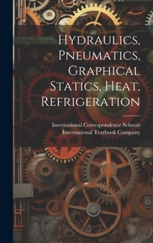 Hardcover Hydraulics, Pneumatics, Graphical Statics, Heat, Refrigeration Book