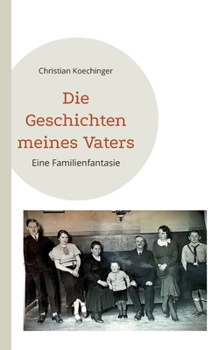 Die Geschichten meines Vaters: Eine Familienfantasie (German Edition)
