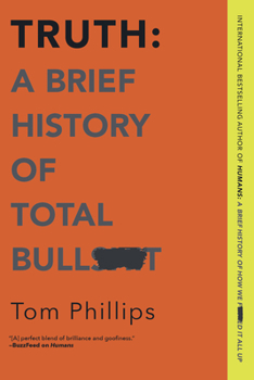 Paperback Truth: A Brief History of Total Bullsh*t Book