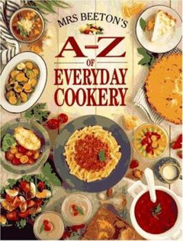 A Victorian Alphabet of Everyday Recipes: 26 Original Recipes from Mrs. Isabella Beeton Takern from Her Book of Cookery and Household Management - Book #1 of the Mrs Beeton's Cookery Collection