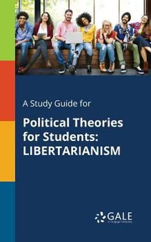 Paperback A Study Guide for Political Theories for Students: Libertarianism Book